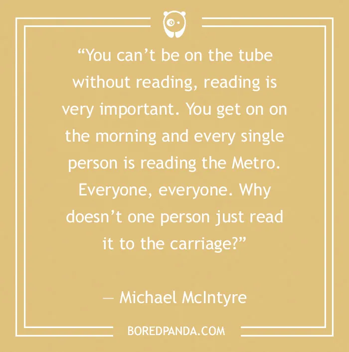 Stand-up comedy joke by a comedian, referencing reading on the tube by Michael McIntyre on a tan background.