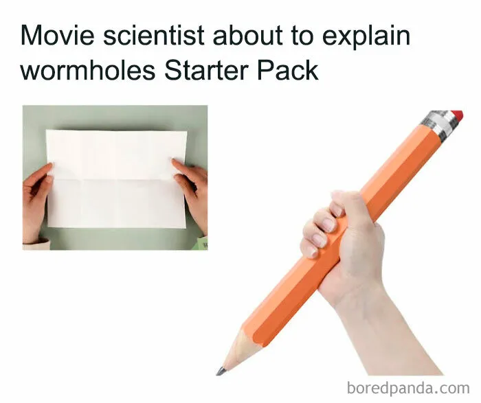 Movie Scientist About To Explain Wormholes Starter Pack