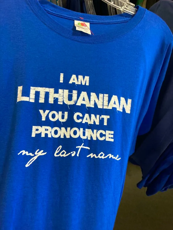 Soy lituano, no puedes pronunciar mi apellido