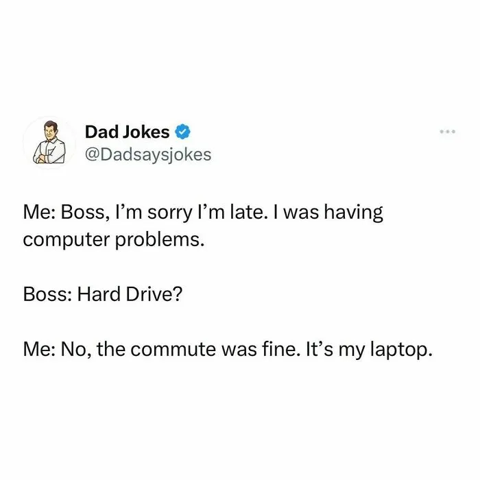 Dad joke tweet about being late due to computer problems, with a witty twist on "hard drive."