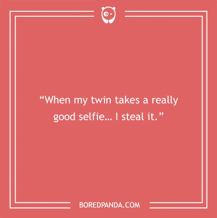 129 Twin Quotes That Speak Volumes Of This Special Bond