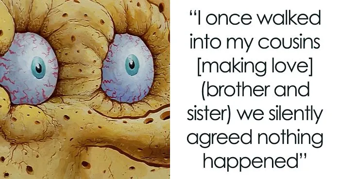 Someone Wonders "What's The Worst 'Cousin' Story You've Ever Heard?" 36 People Respond