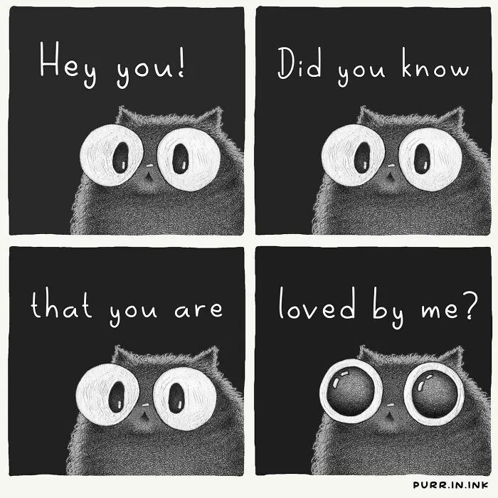 Artist illustration of a black cat cartoon with big eyes in four panels saying 'Hey you! Did you know that you are loved by me?'