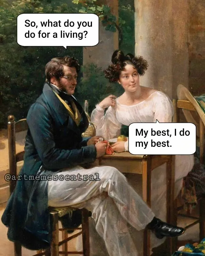 Funny art memes: Man and woman seated at a table, discussing what the man does for a living.