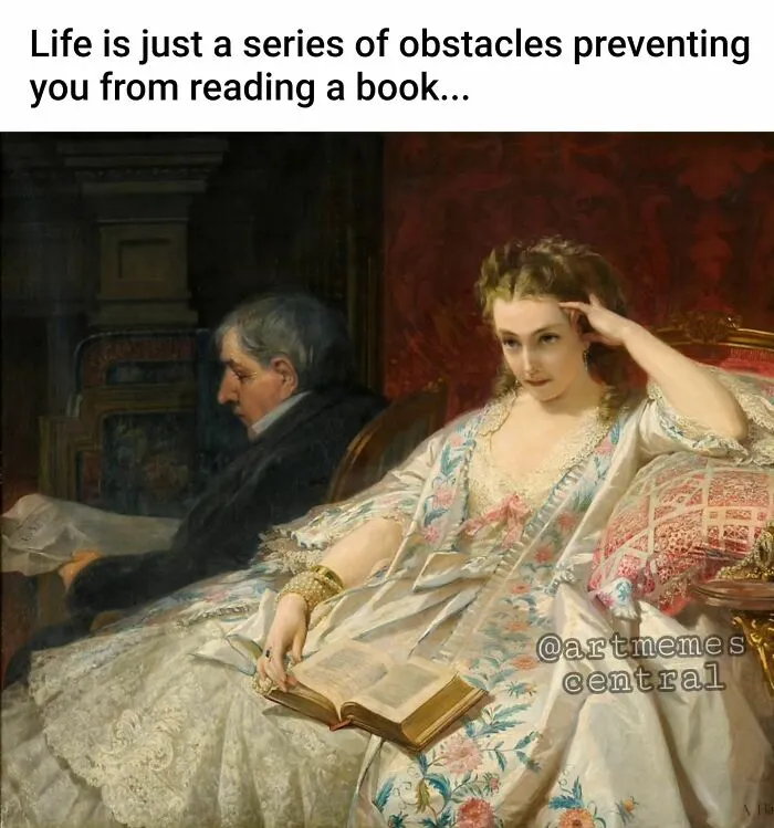 Funny art meme showing a woman trying to read a book while a man is nearby, illustrating life's obstacles.