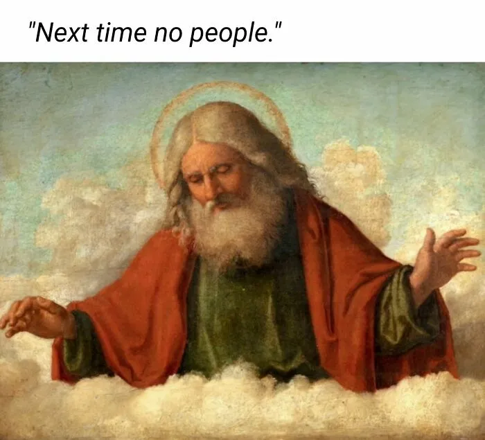 Funny art meme depicting God with an exasperated expression, floating among clouds.