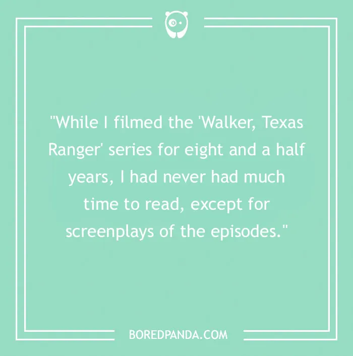 Quote from Chuck Norris about filming 'Walker, Texas Ranger' and not having time to read, displayed on a green background.