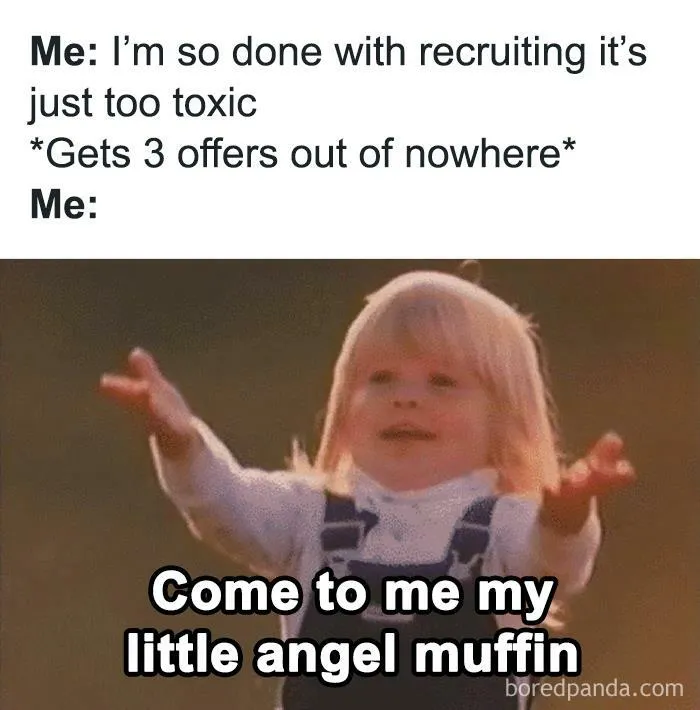 Recruiter meme featuring a child with open arms and humorous text about unexpected job offers.