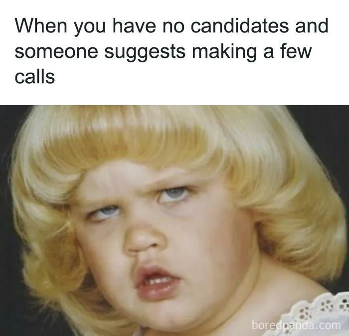Funny recruiter meme with a skeptical child and text about making calls for candidates.