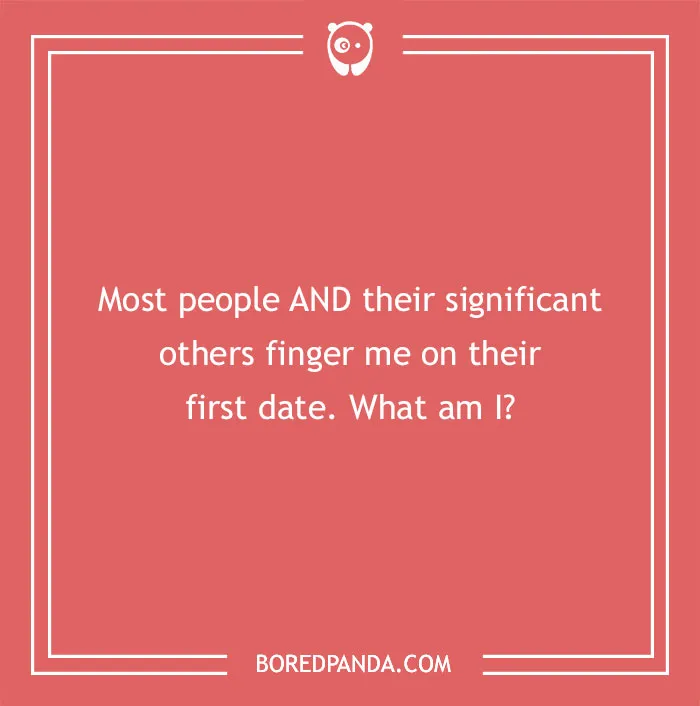 Text in white on a red background posing a tricky dirty riddle asking what gets fingered on a first date.