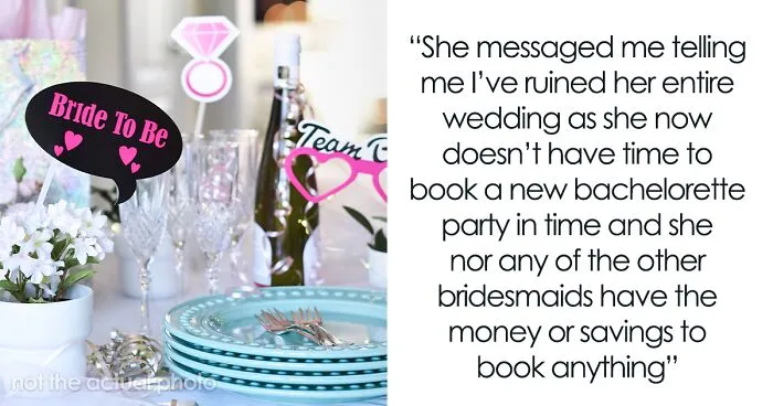 Bride 'Fires' Her Bridesmaid Who Paid For The Bachelorette Party, So She Cancels Everything