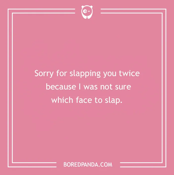 61 Funny Apologies For When You Don't Actually Mean It