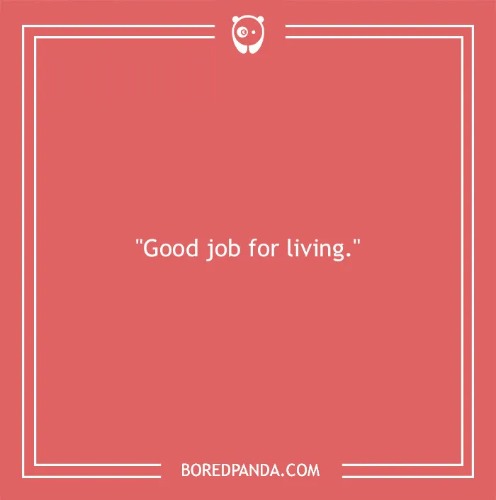Funny birthday saying on a red background: "Good job for living."