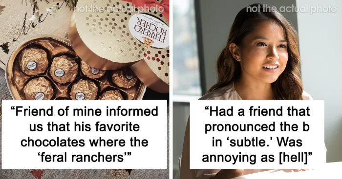 “What’s A Word That Someone Horribly Mispronounced That You Still Remember?” (30 Answers)