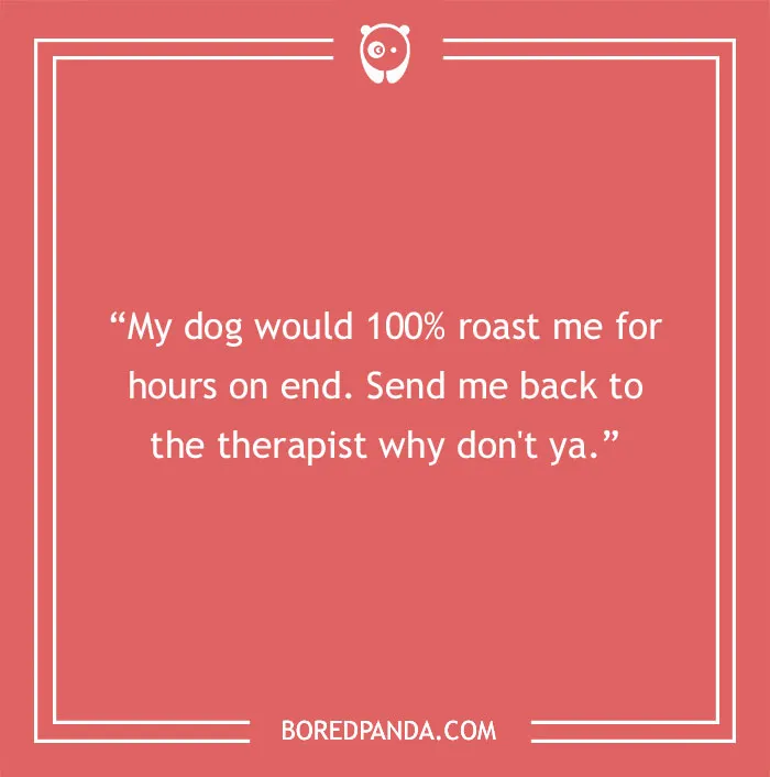 58 Scenarios That We Might Encounter If Dogs Could Talk