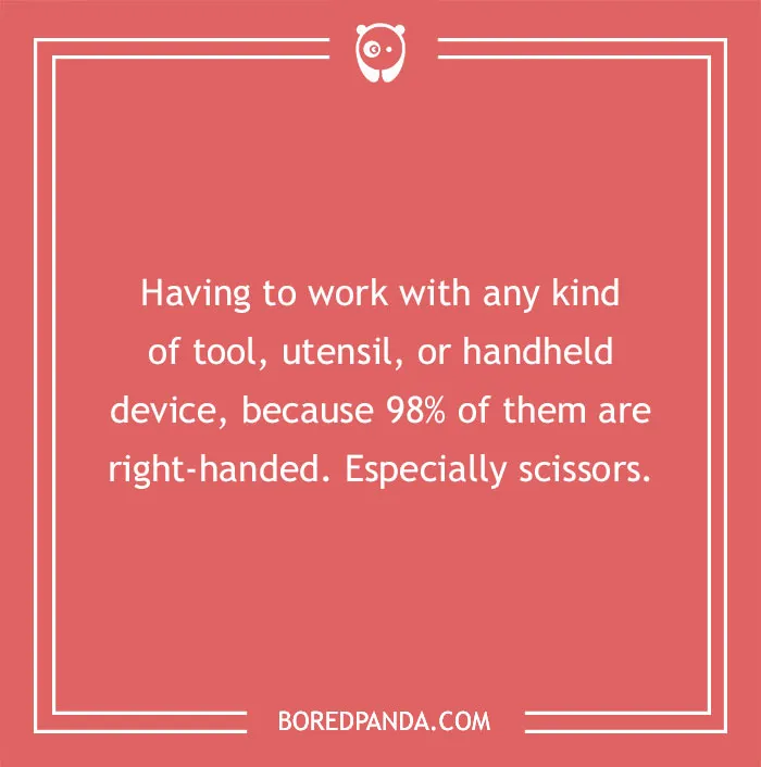 49 Left-Handed Things Only A Small Percentage Of The Population Get To Experience