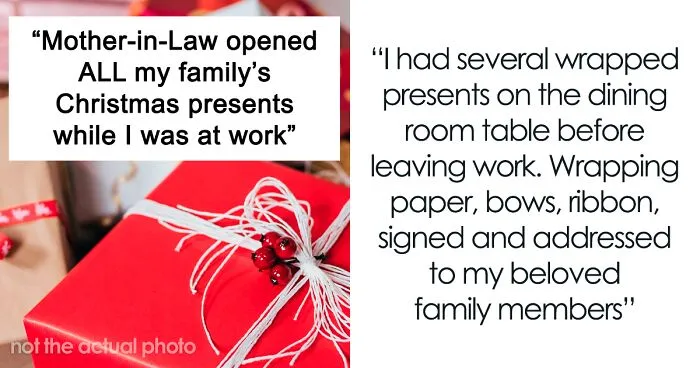 Woman Left Speechless: “MIL Opened All My Family's Christmas Presents While I Was At Work”