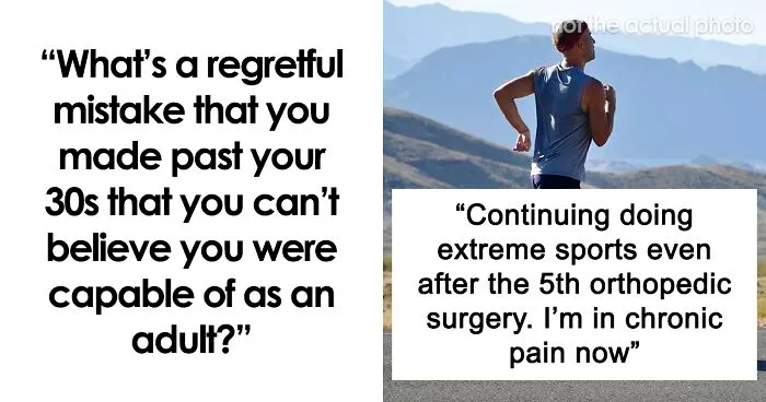 30 Times Adults Over 30 Should Have Known Better But Still Made These Mistakes