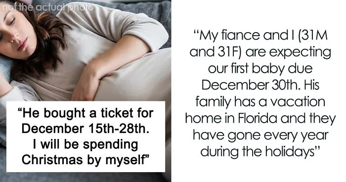 Heavily Pregnant Woman Wonders If She's A Jerk For Asking Her Fiancé To Spend Christmas With Her