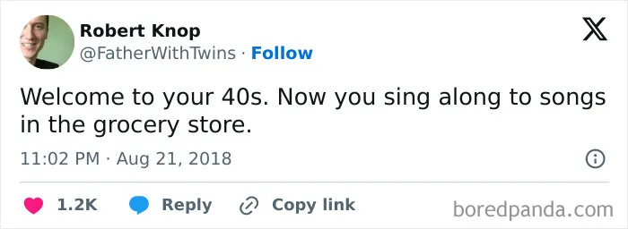 50 Hilariously Relatable Tweets From People Who Are Trying To Come To Terms With Hitting 40