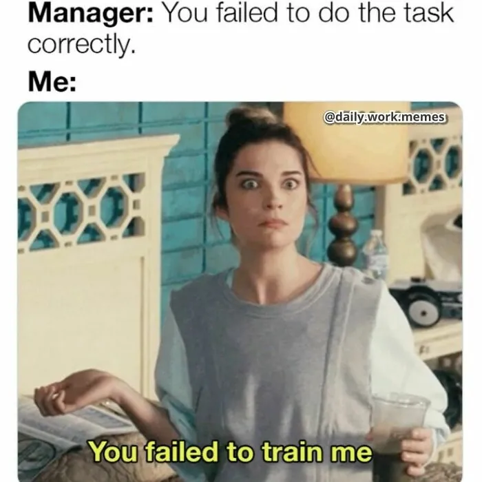 Woman with surprised expression holding a drink, meme captioned "You failed to train me," showcasing relatable workday humor.