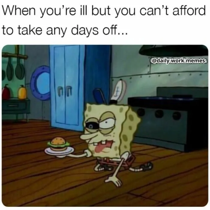 SpongeBob looking exhausted in a kitchen, carrying a burger, illustrating a relatable workday meme.