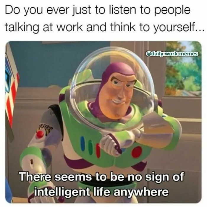 Buzz Lightyear meme about workday frustrations, looking perplexed with a humorous caption.