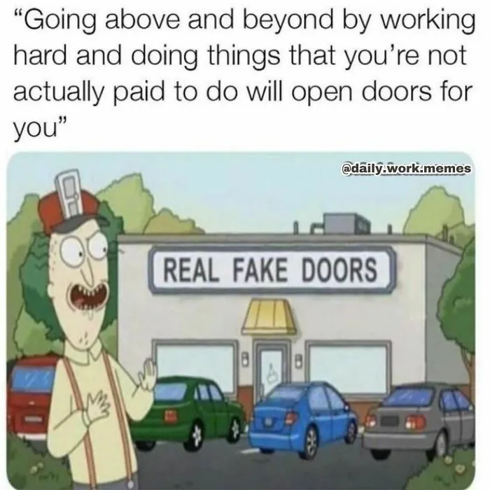 Funny meme about work, character in front of a store labeled "Real Fake Doors" with quote on going above and beyond.