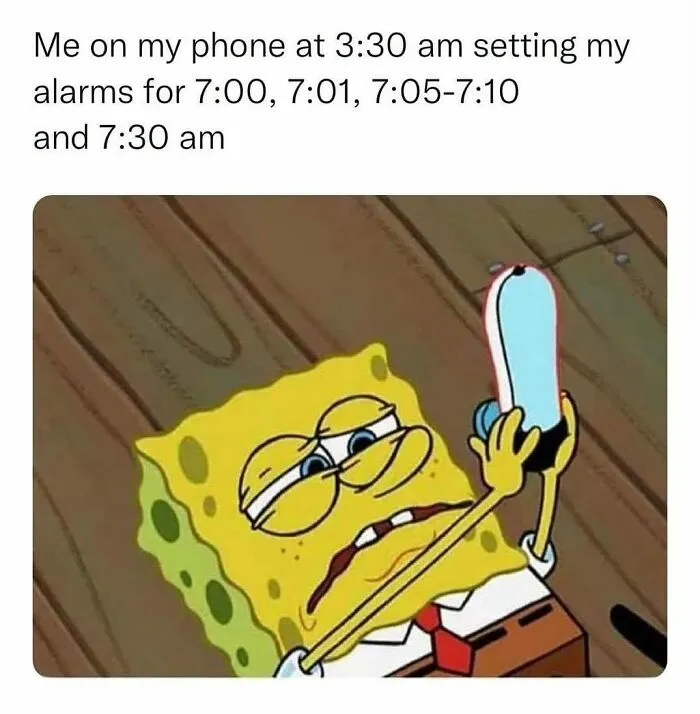 SpongeBob setting multiple alarms on a smartphone; introvert meme humor.