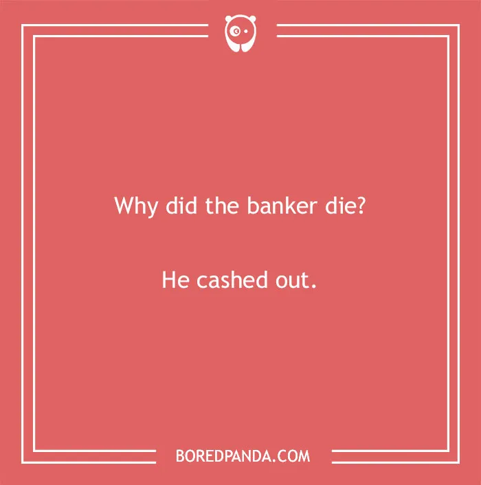 Invest Your Time In Reading These 168 Banker Jokes