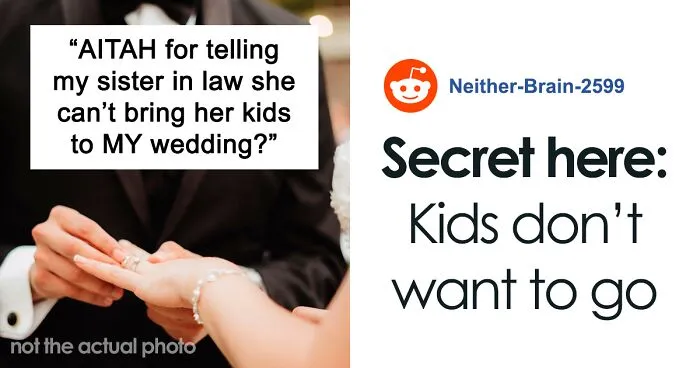 Bride Refuses To Make An Exception For SIL’s 4 Kids At Her Child-Free Wedding, Drama Ensues