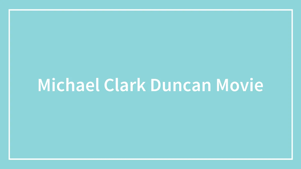 Michael Clark Duncan Movie
