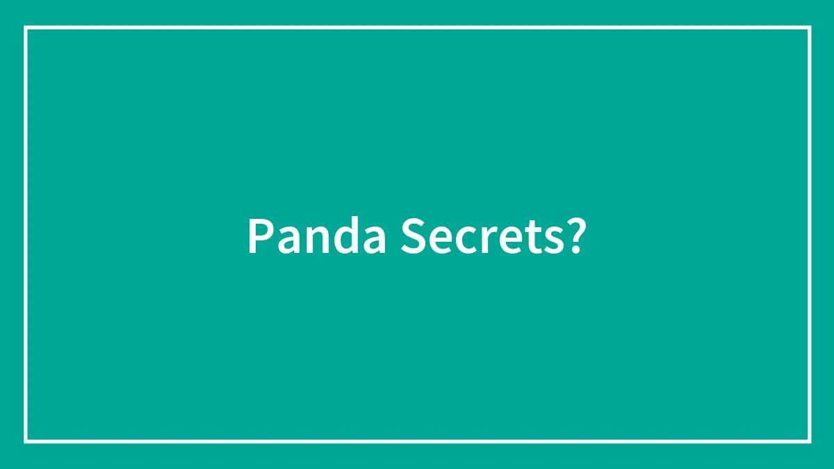 Panda Secrets?