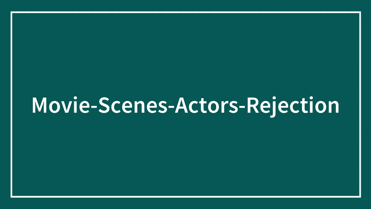 32 Storylines That Had To Be Changed Due To Actors’ Reluctance To Do The Scene