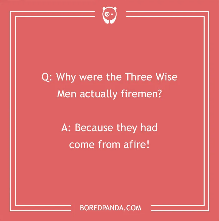 Firefighter joke on a red background asking why the Three Wise Men were actually firemen with a witty punchline.