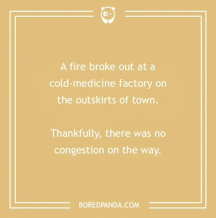 Firefighter joke about a fire at a cold-medicine factory with no congestion on the way to the scene.