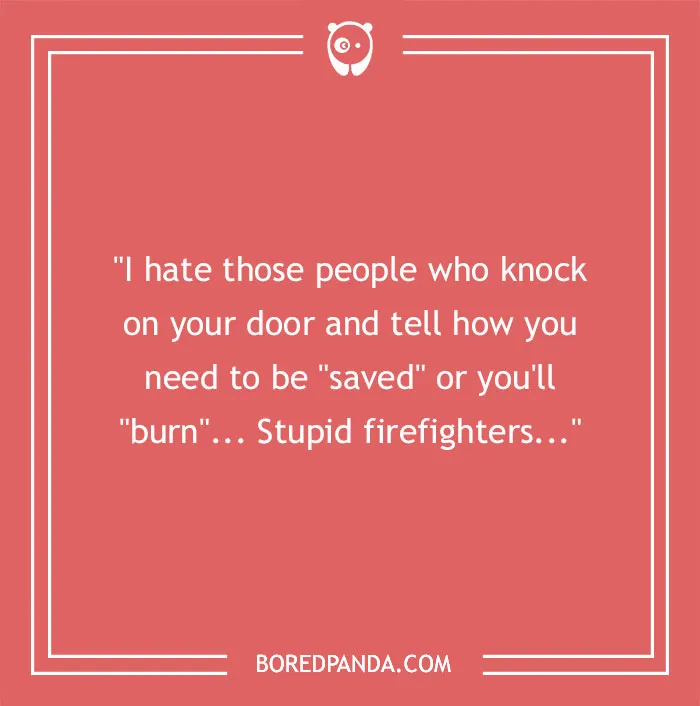 Funny firefighter joke about people knocking on doors and firefighters in a red square with white text and border.