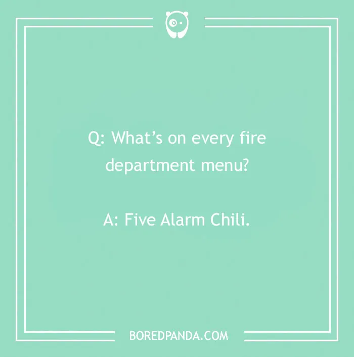 Firefighter joke on a teal background about fire department menu featuring five alarm chili humor.