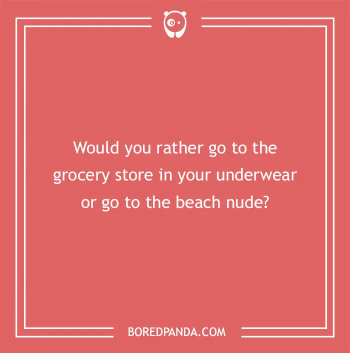 Spicy “Would You Rather” question on a red background about going to the store in underwear or the beach nude.
