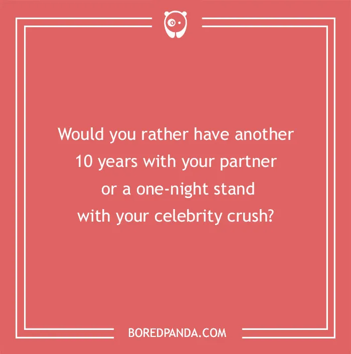 Spicy "Would You Rather" question asking about time with a partner versus a celebrity crush.