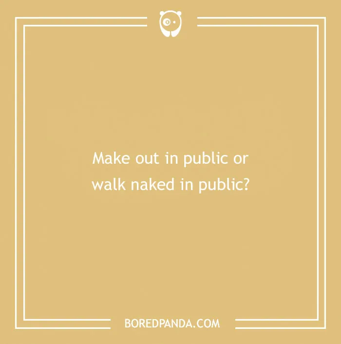 Spicy "Would You Rather" question card asking: Make out in public or walk naked in public?