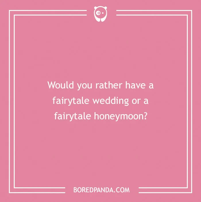 Pink card with a spicy "would you rather" question about choosing between a fairytale wedding or honeymoon.
