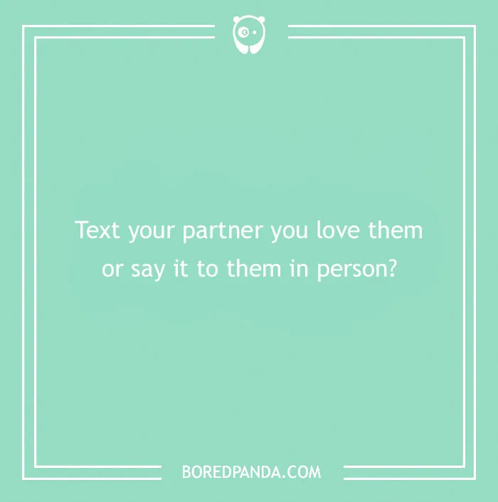 Green graphic with a "Would You Rather" question about expressing love via text or in person.