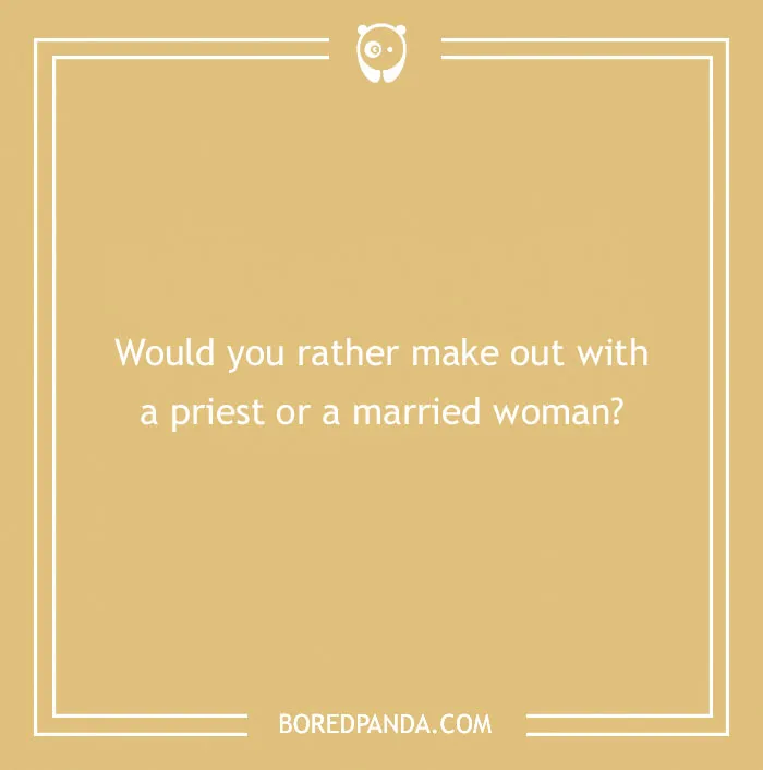 Spicy "Would You Rather" question on a beige background, asking about kissing a priest or a married woman.