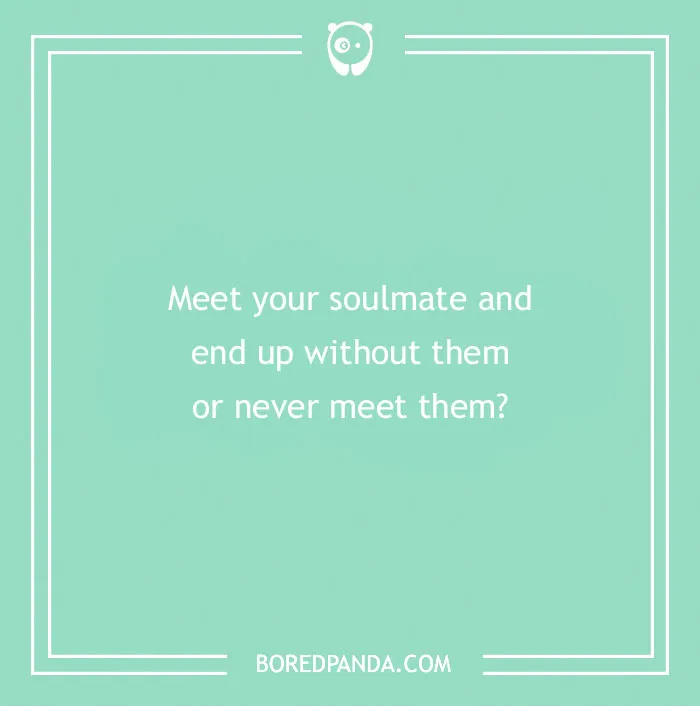 Text on a green background asking a spicy "Would You Rather" question about meeting your soulmate and staying with them.