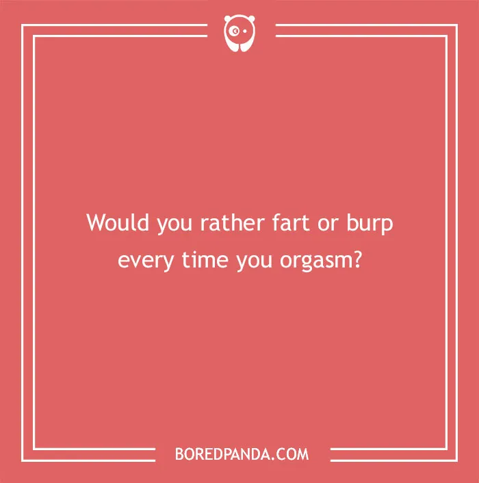 Spicy "Would You Rather" question on a red background, asking to choose between farting or burping during orgasm.
