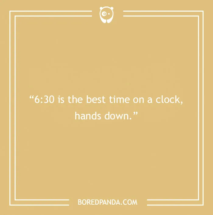 Funny text joke about the best time on a clock.