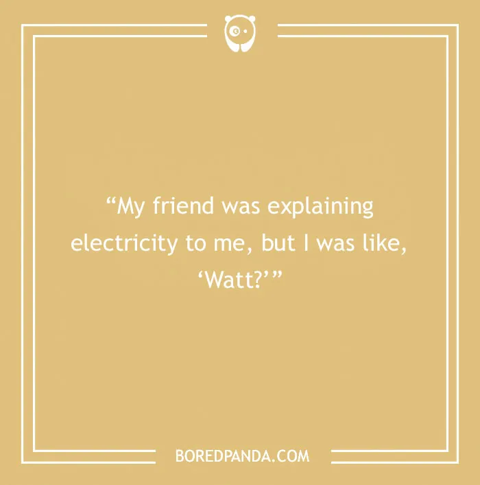 Funny text joke about electricity with a pun on "Watt."