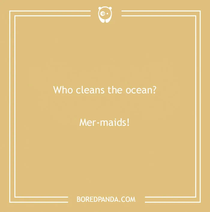 Text joke about ocean cleaning with "mer-maids" pun on a beige background.