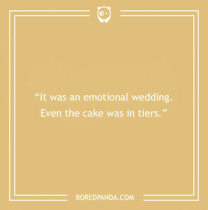 Text joke on a beige background: "It was an emotional wedding. Even the cake was in tiers."